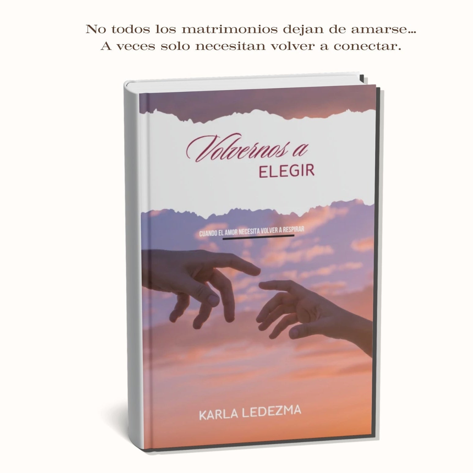 Volvernos a Elegir Cuando el amor necesita volver a respirar.